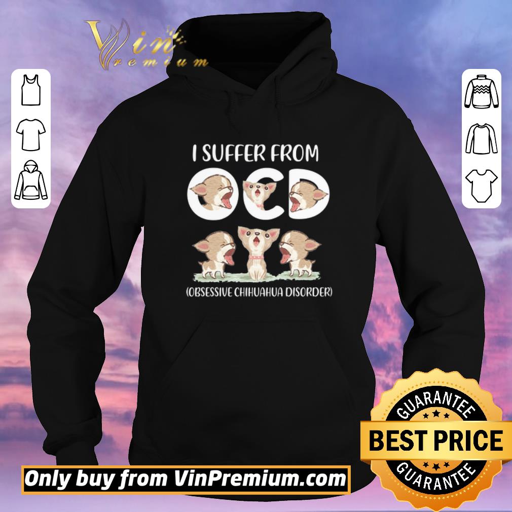 Funny I Suffer From Obsessive Chihuahua Disorder shirt sweater b14e7f62 funny i suffer from obsessive chihuahua disorder shirt sweater 4 - Funny I Suffer From Obsessive Chihuahua Disorder shirt sweater