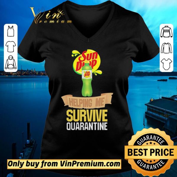 Hot Sun Drop helping me survive quarantine shirt sweater