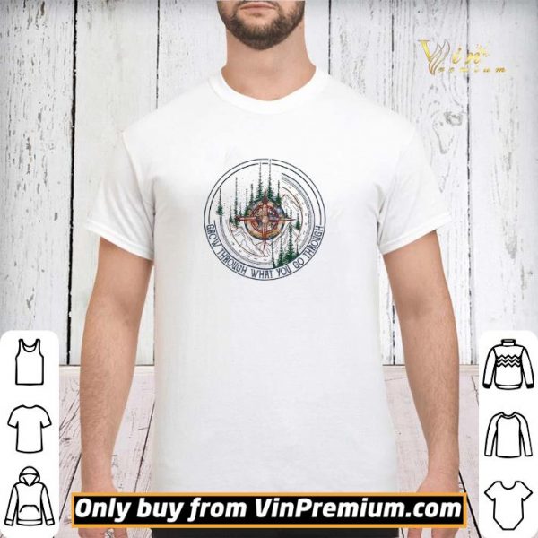 Compass Mountain Grow Through What You Go Through shirt sweater
