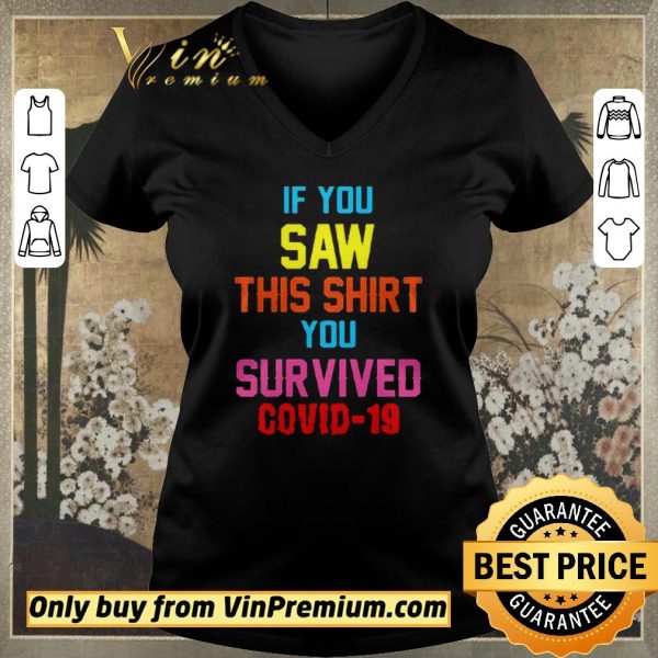 Awesome If you saw this you survived covid19 shirt sweater