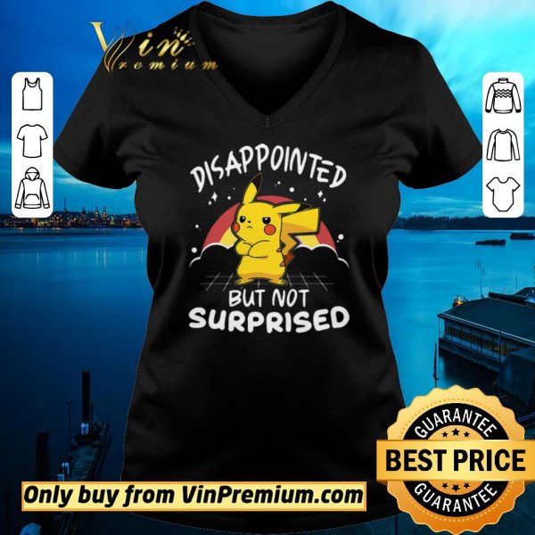Awesome Pikachu Pokemon Disappointed But Not Surprised shirt sweater