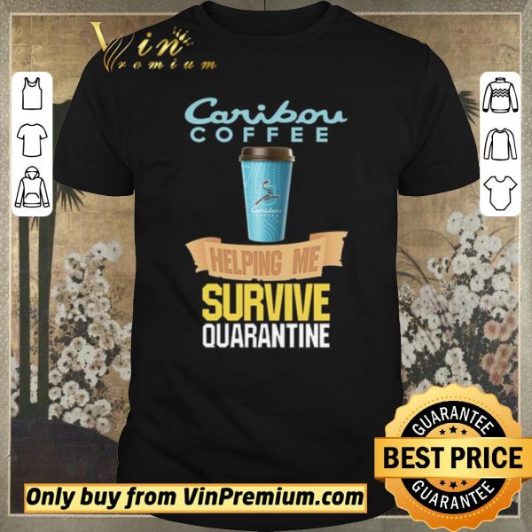 Premium Caribou Coffee helping me survive quarantine Coronavirus shirt sweater