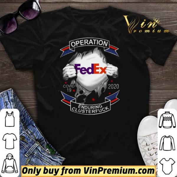 Operation Fedex Covid 19 2020 Enduring Clusterfuck shirt sweater