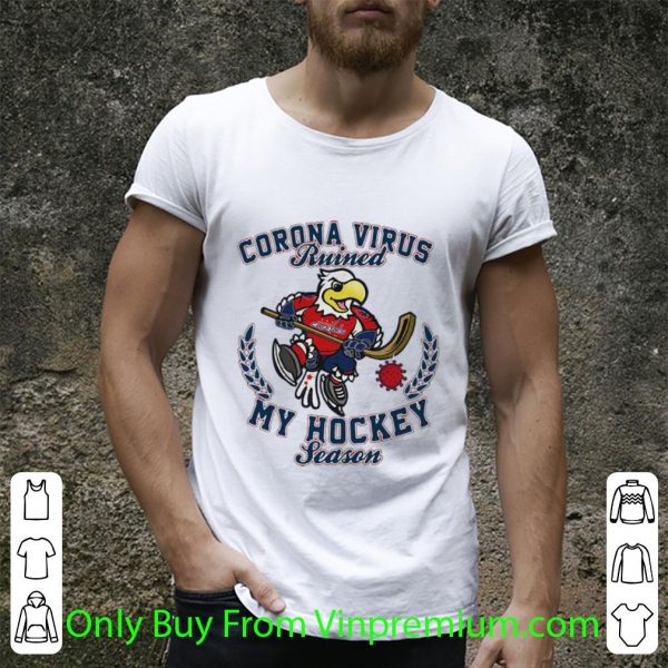 Awesome Washington Capitals Corona Virus Ruined My Hockey Season shirt