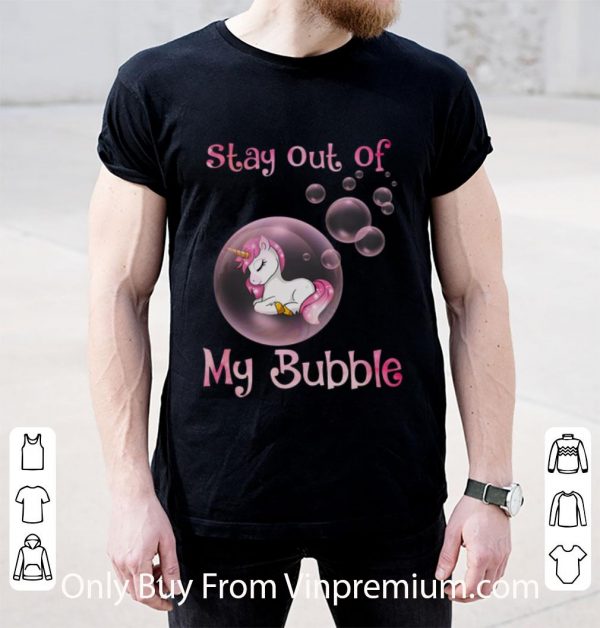Awesome Pink Unicorn Stay Out Of My Bubble shirt