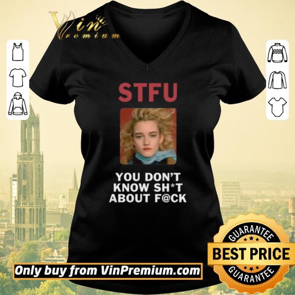 Original STFU You Don’t Know About Fuck shirt sweater