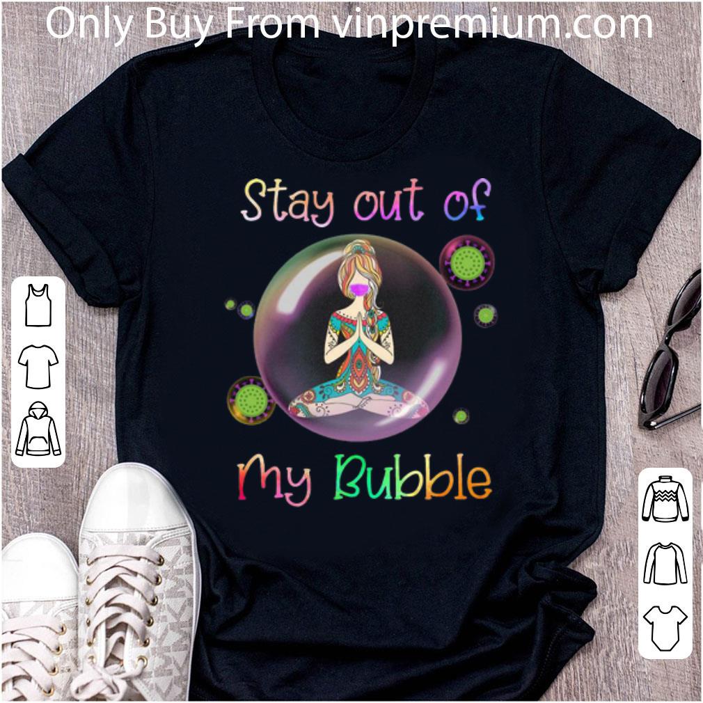 Hot Yoga Girl Mask Stay Out Of My Bubble Covid-19 shirt