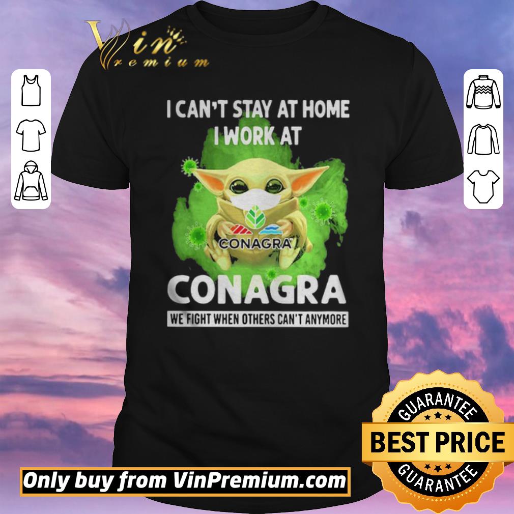Awesome Baby Yoda I cant stay home I work at Conagra we fight when others cant anymore shirt sweater