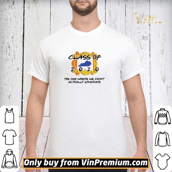 Class of 2020 the one where we didn’t actually graduate shirt sweater