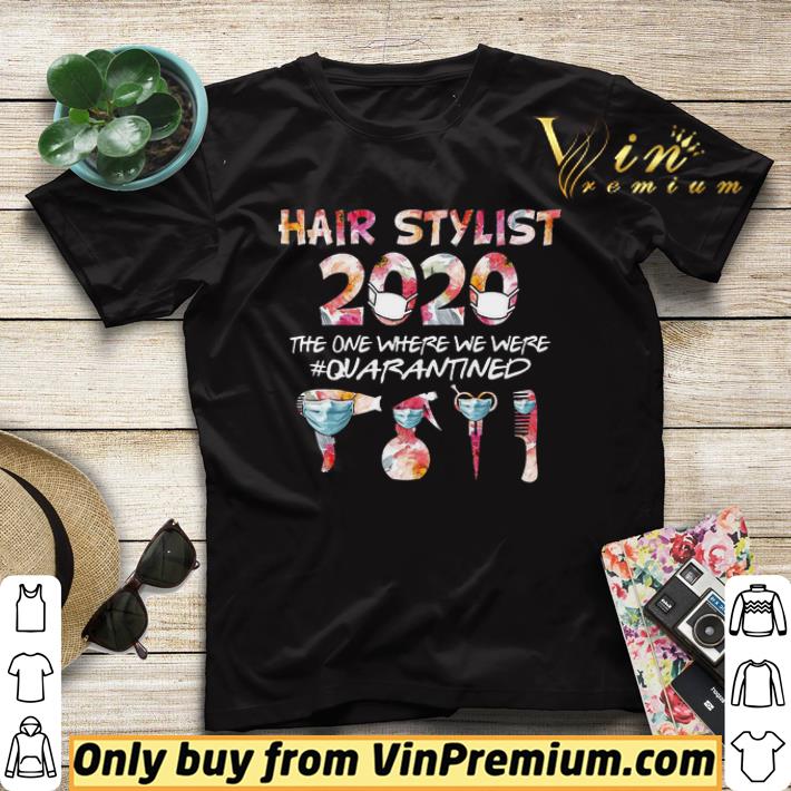 c349ba3f hair stylist 2020 the one where we were quarantined coronavirus shirt sweater 4 - Hair Stylist 2020 The One Where We Were Quarantined Coronavirus shirt sweater