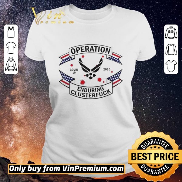 Official Air Force Operation COVID 19 2020 Enduring Clusterfuck shirt sweater