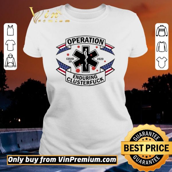 Awesome Operation Covid 19 2020 Enduring Clusterfuck shirt sweater