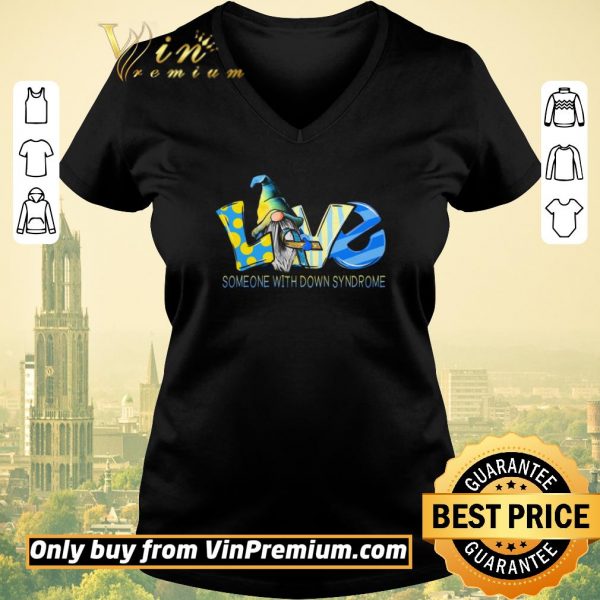 Awesome Gnomes Love Someone With Down Syndrome Awareness shirt sweater