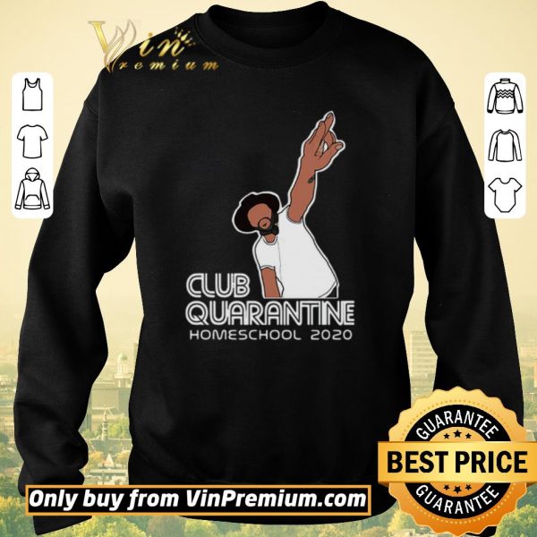 Premium Club quarantine homeschool 2020 shirt sweater