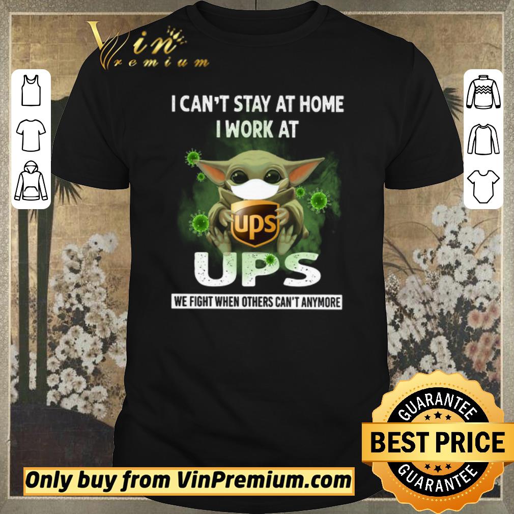 Hot Baby Yoda Mask I Can't Stay At Home I Work At UPS We Fight When Others shirt sweater