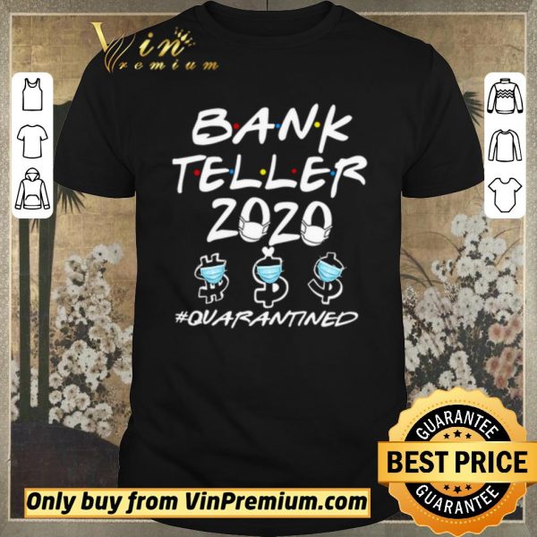 Awesome Bank Teller 2020 #quarantined shirt sweater