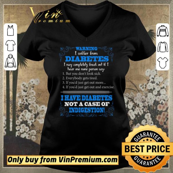 Official Warning I Suffer From Diabetes I May Completely Freak Out If I Hear One shirt sweater