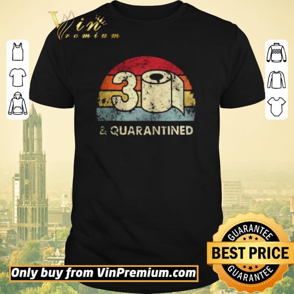 Funny 30th Birthday 30 And Quarantined Quarantine 2020 Quarantine Birthday shirt sweater