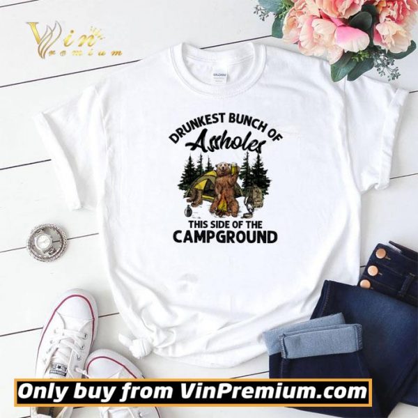 Bear Drunkest Bunch Of Assholes This Side Of The Campground shirt sweater