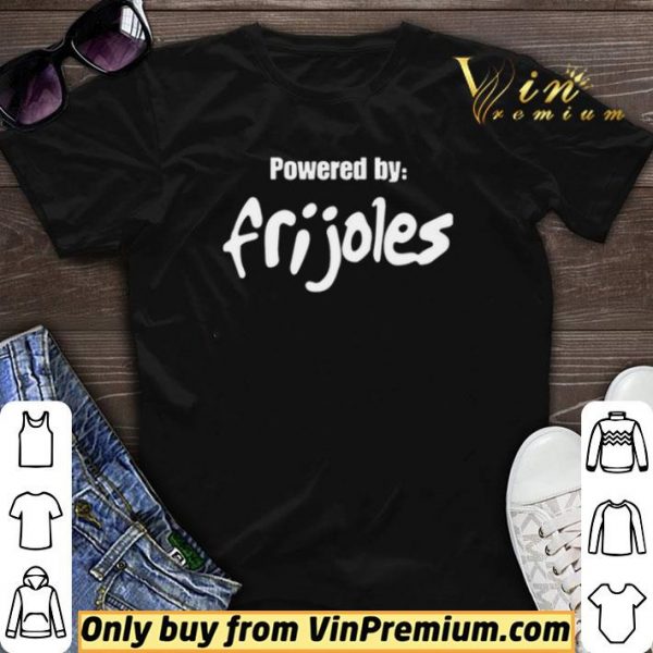 Powered by Frijoles shirt sweater