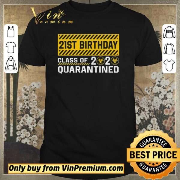 Funny 21st Birthday class of 2020 quarantined shirt sweater