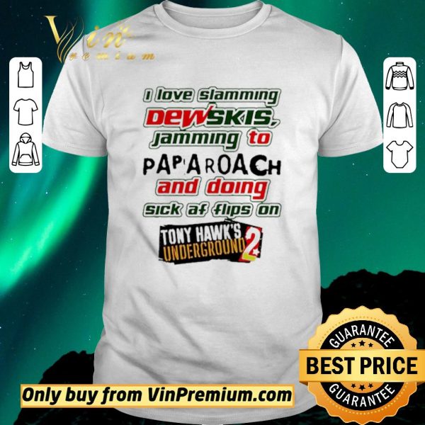 Nice I Love Slamming Dewskis Jamming To Papa Roach And Doing Sick Af shirt sweater