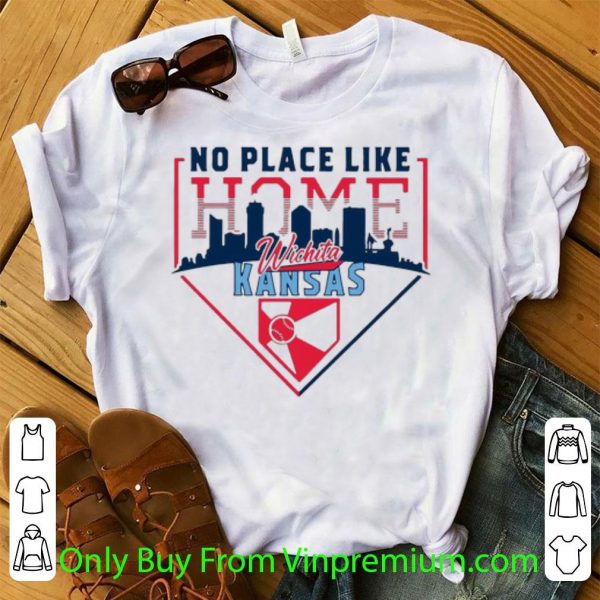 Awesome No Place Like Home Wichita Kansas shirt