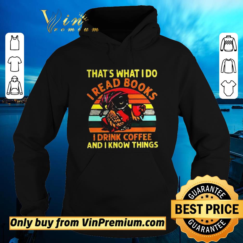 d9f2ff80 awesome owl thats what i do i read books i drink coffee and i know things vintage shirt sweater 4 - Awesome Owl thats what I do I read books I drink coffee and I know things vintage shirt sweater