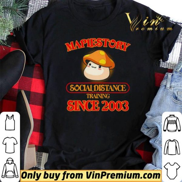 Maplestory social distance training since 2003 shirt sweater