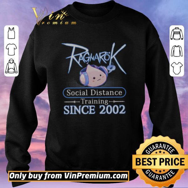 Official Ragnarok Social Distance Training Since 2002 shirt sweater