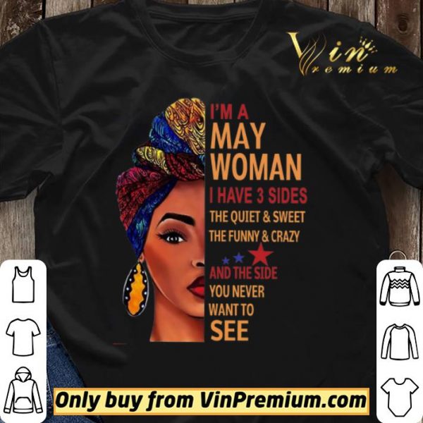 I'm A Woman I Have 3 Sides The Quiet & Sweet The Funny & Crazy And The Side shirt sweater