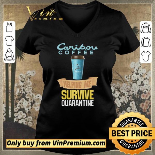Premium Caribou Coffee helping me survive quarantine Coronavirus shirt sweater