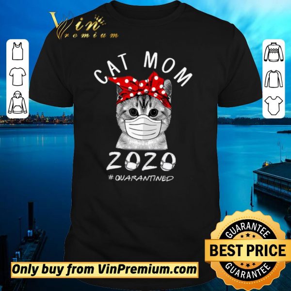 Hot Cat Mom Mask 2020 Quarantined Coronavirus shirt sweater