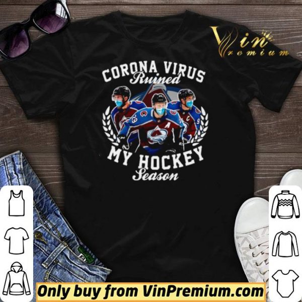 Colorado Avalanche Corona Virus ruined my hockey season shirt sweater
