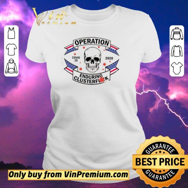 Original Skull operation enduring clusterfuck COVID-19 2020 shirt sweater