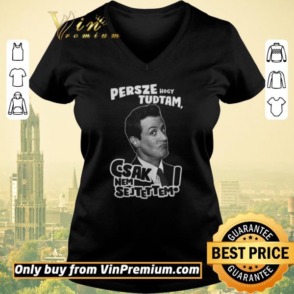 Hot Persze Hogy Tudtam Csak Nem Sejtettem shirt sweater