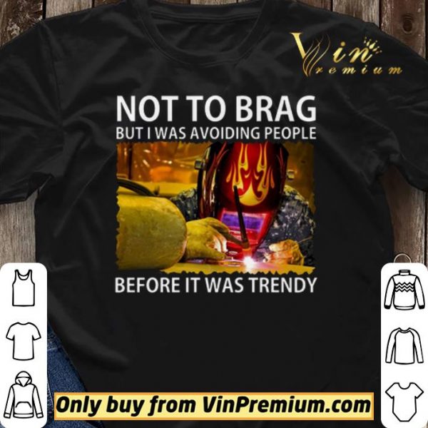 Not To Brag But I Was Avoiding People Before It Was Trendy shirt sweater
