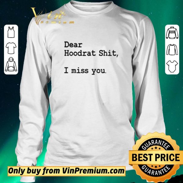 Hot Dear Hoodrat Shit I Miss You shirt sweater