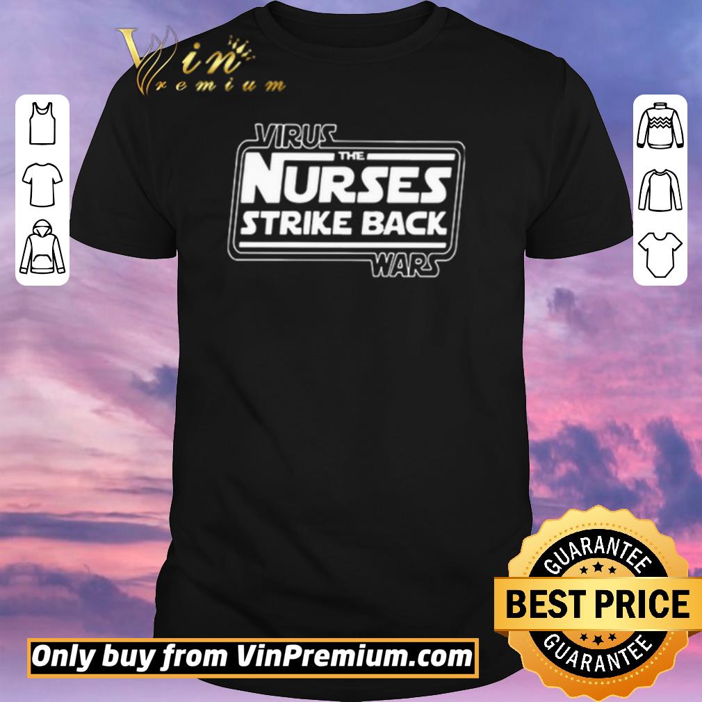 Original Virus War the nurses strike back shirt sweater