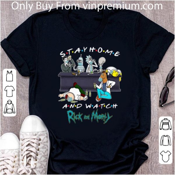 Hot Stay Home And Watch Rick And Morty shirt