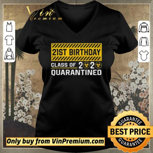 Funny 21st Birthday class of 2020 quarantined shirt sweater