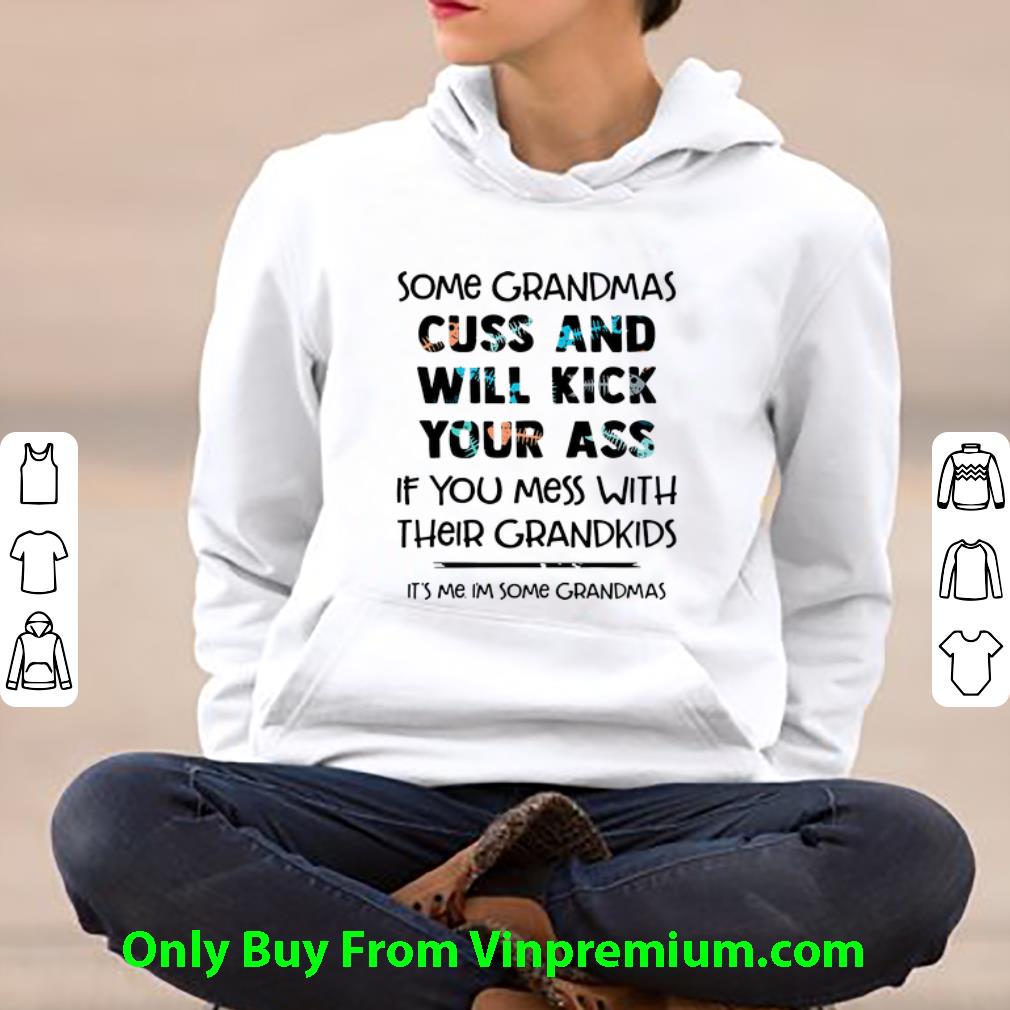 ecae0a6a premium some grandmas cuss and will kick your ass if you mess with their grandkids shirt 4 - Premium Some Grandmas Cuss And Will Kick Your Ass If You Mess With Their Grandkids shirt