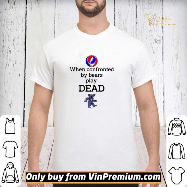 Grateful Dead When Confronted By Bears Play Dead shirt sweater