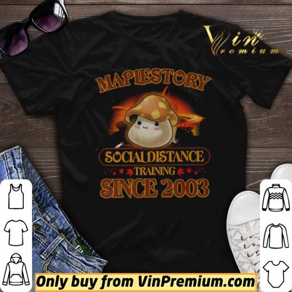 Maplestory Social Distancing Training Since 2003 shirt sweater