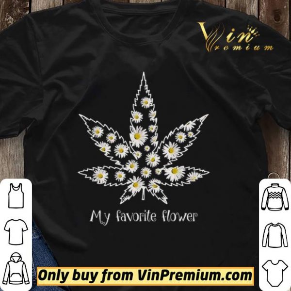 Daisy Cannabis My Favorite Flower shirt sweater