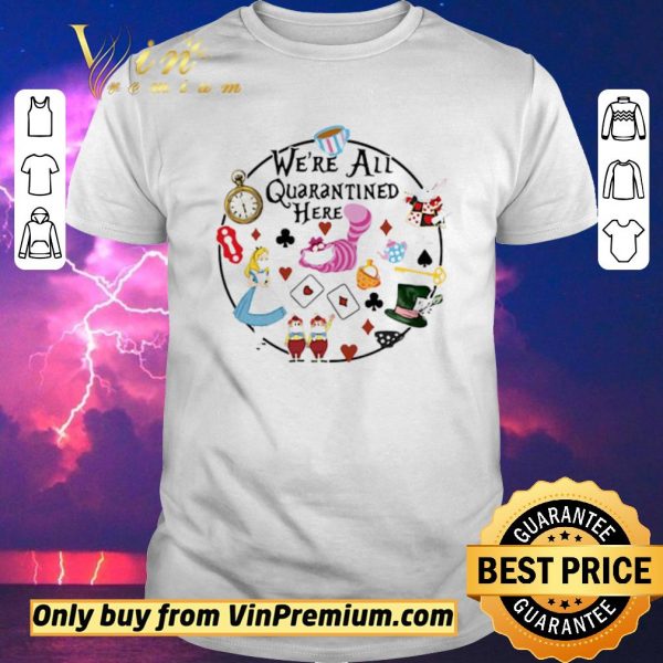 Nice Cartoon Were All Quarantined Here shirt sweater
