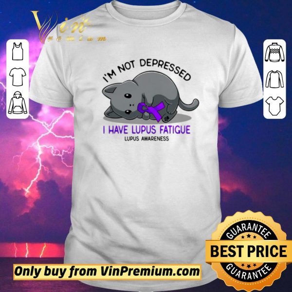 Original Cat I'm Not Depressed I Have Lupus Fatigue Lupus Awareness shirt sweater