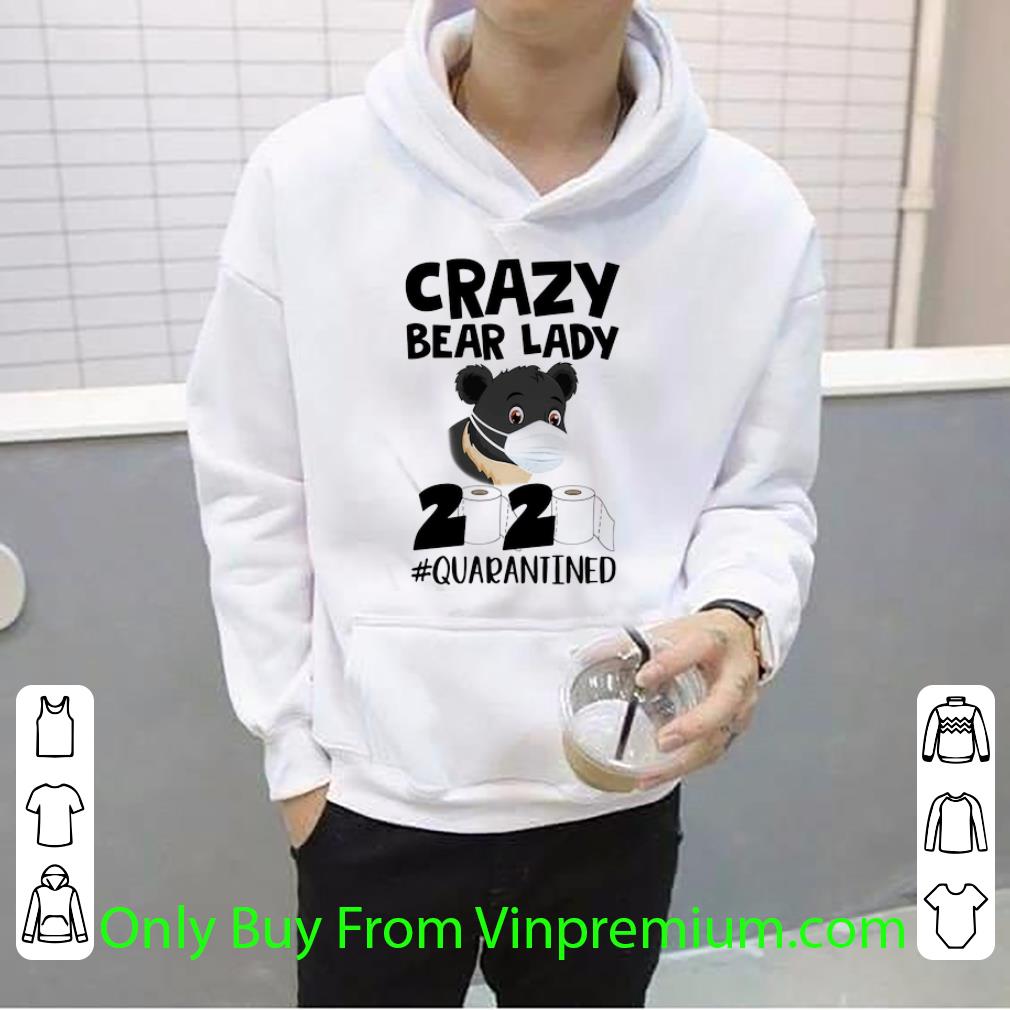 f6357703 official crazy bear lady 2020 quarantined covid 19 shirt 4 - Official Crazy Bear Lady 2020 #Quarantined Covid-19 shirt