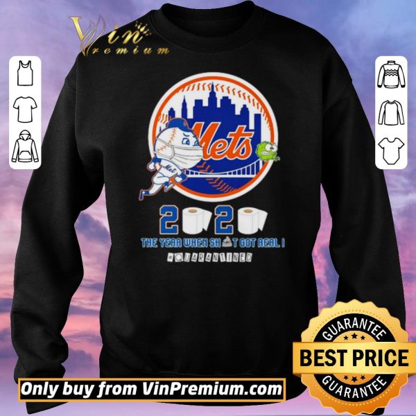 Nice New York Mets 2020 the year when shit got real #quarantined shirt sweater