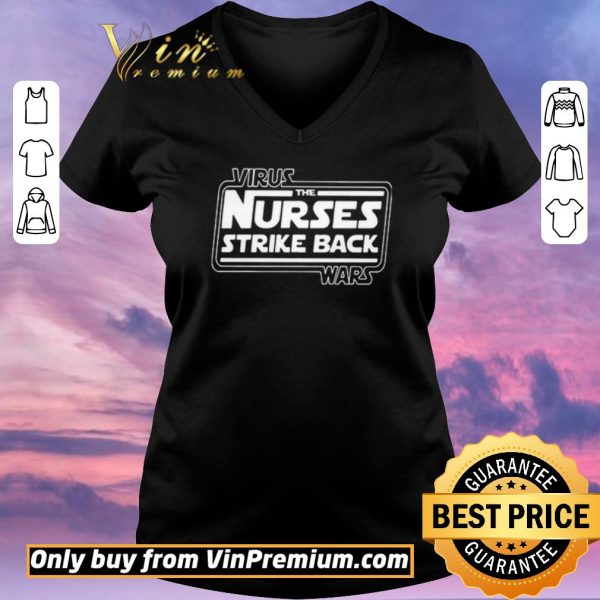 Original Virus War the nurses strike back shirt sweater